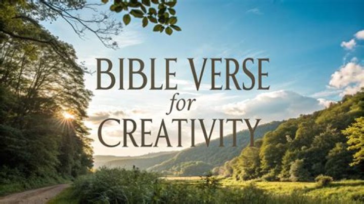 What are some Bible verses about creativity?