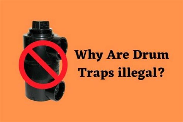 Why are drum traps illegal?